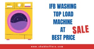 Buy IFB washing machine top load at best price